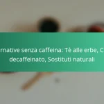 featured-image-alternative-senza-caffeina-te-alle-erbe-caffe-decaffeinato-sostituti-naturali