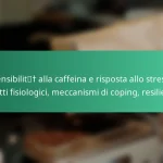 featured-image-sensibilit-alla-caffeina-e-risposta-allo-stress-effetti-fisiologici-meccanismi-di-coping-resilienza