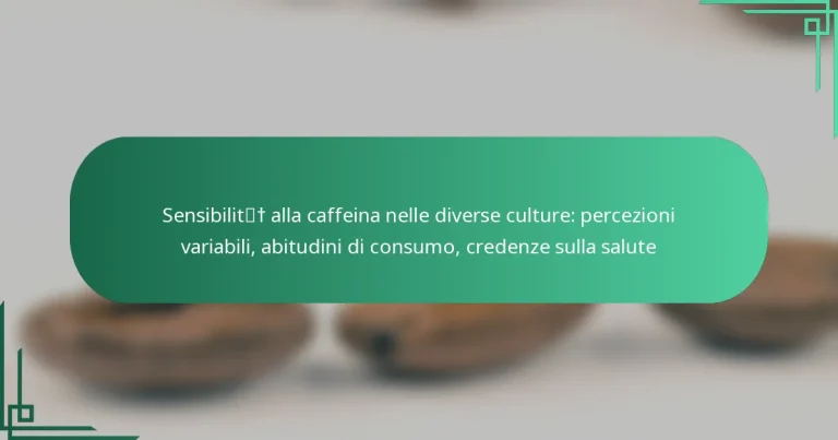 featured-image-sensibilit-alla-caffeina-nelle-diverse-culture-percezioni-variabili-abitudini-di-consumo-credenze-sulla-salute