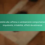 featured-image-sensibilita-alla-caffeina-e-cambiamenti-comportamentali-impulsivita-irritabilita-effetti-da-astinenza