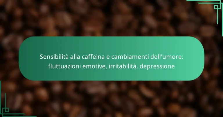 featured-image-sensibilita-alla-caffeina-e-cambiamenti-dellumore-fluttuazioni-emotive-irritabilita-depressione
