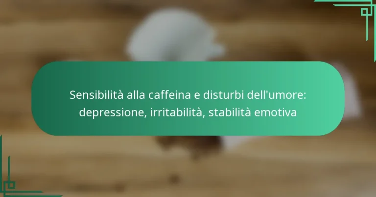 featured-image-sensibilita-alla-caffeina-e-disturbi-dellumore-depressione-irritabilita-stabilita-emotiva
