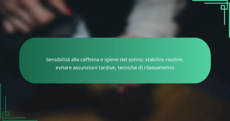 featured-image-sensibilita-alla-caffeina-e-igiene-del-sonno-stabilire-routine-evitare-assunzioni-tardive-tecniche-di-rilassamento