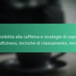 featured-image-sensibilita-alla-caffeina-e-strategie-di-coping-mindfulness-tecniche-di-rilassamento-terapia