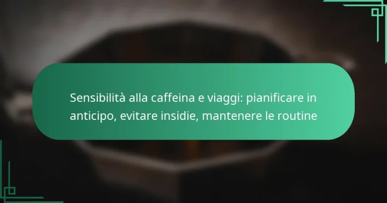 featured-image-sensibilita-alla-caffeina-e-viaggi-pianificare-in-anticipo-evitare-insidie-mantenere-le-routine